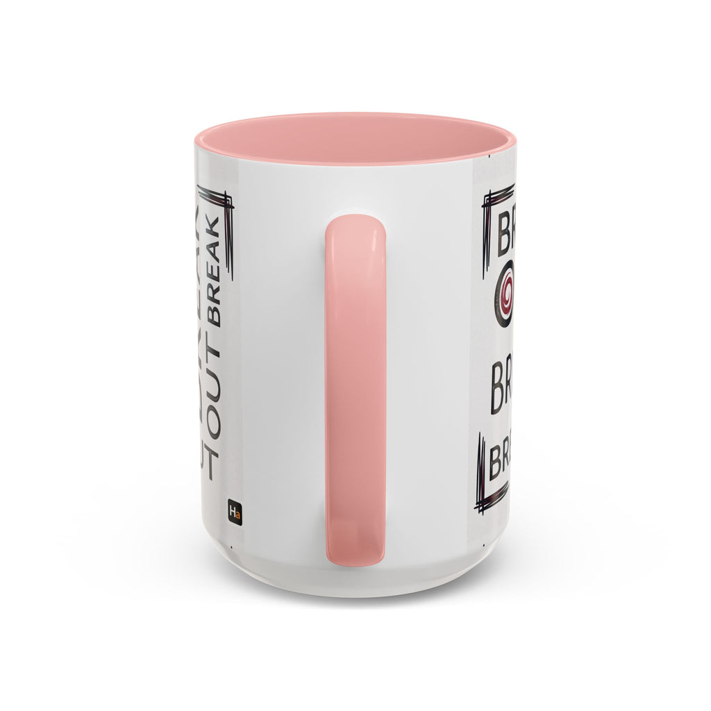 Break Out Coffee Mug — Motivational Accent Mug (11/15 oz)