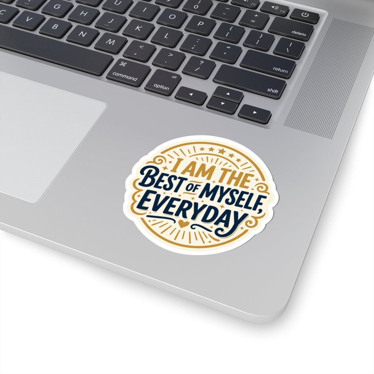Inspirational Kiss-Cut Sticker — "I Am the Best of Myself, Everyday" Motivational Decal