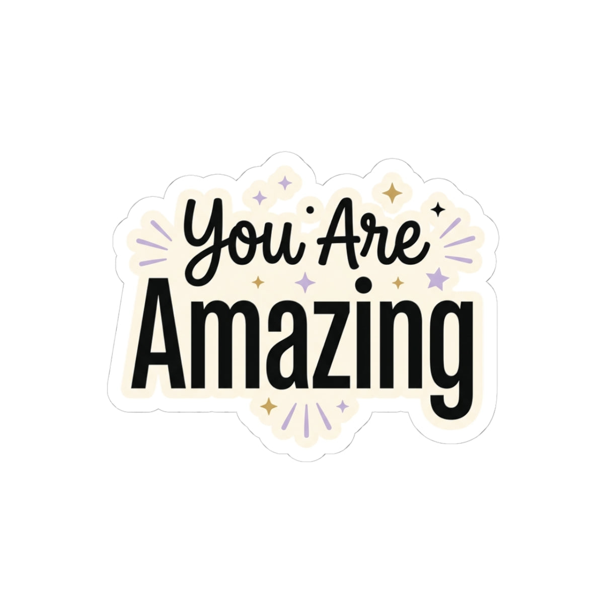 You Are Amazing Sticker — Motivational Kiss-Cut Vinyl Decal for Laptops, Water Bottles & Gifts