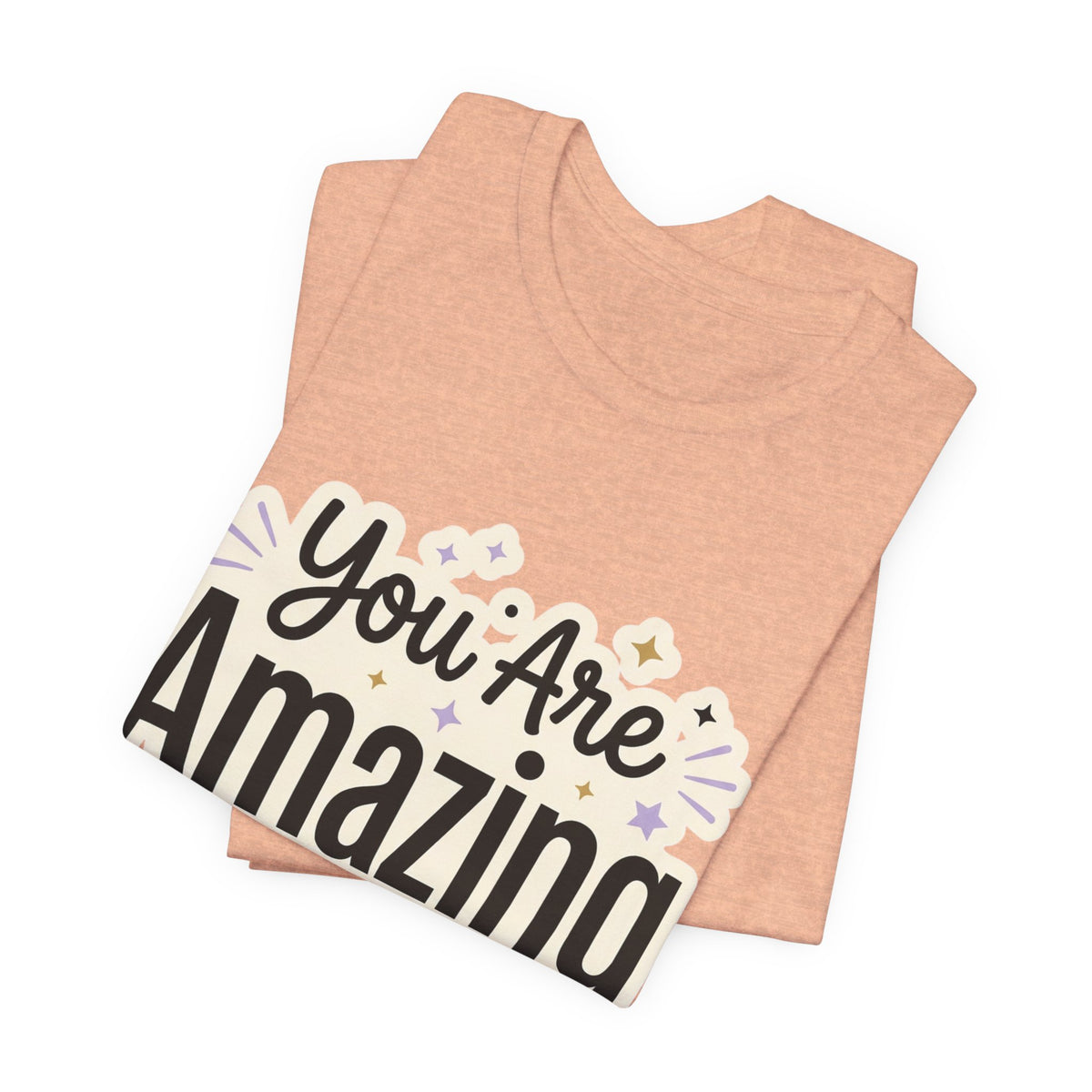 You Are Amazing T-Shirt — Inspirational Graphic Tee