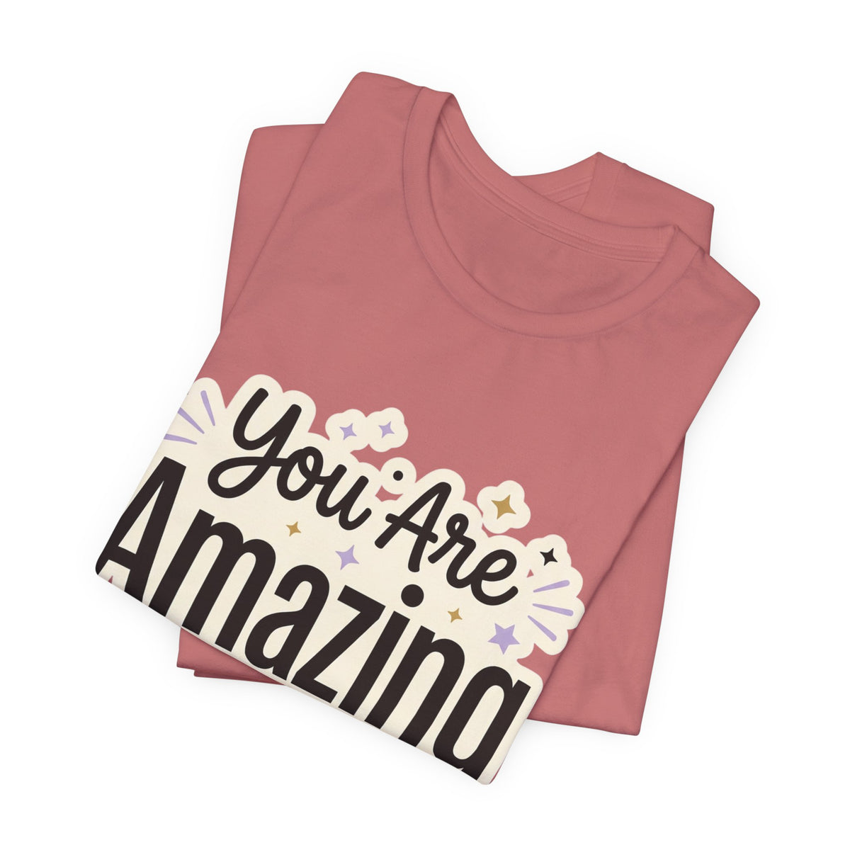 You Are Amazing T-Shirt — Inspirational Graphic Tee