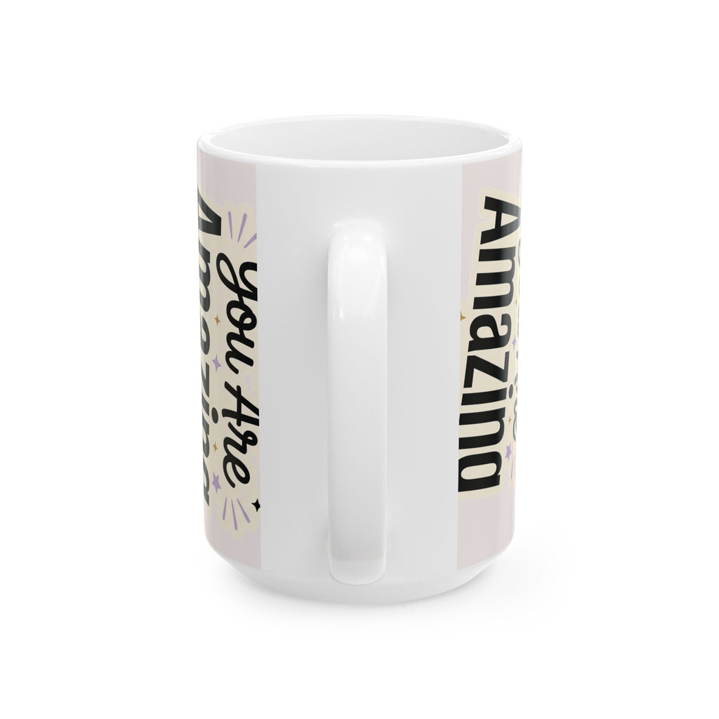 Inspirational Ceramic Mug - "You Are Amazing" Floral Coffee Cup (11oz, 15oz)