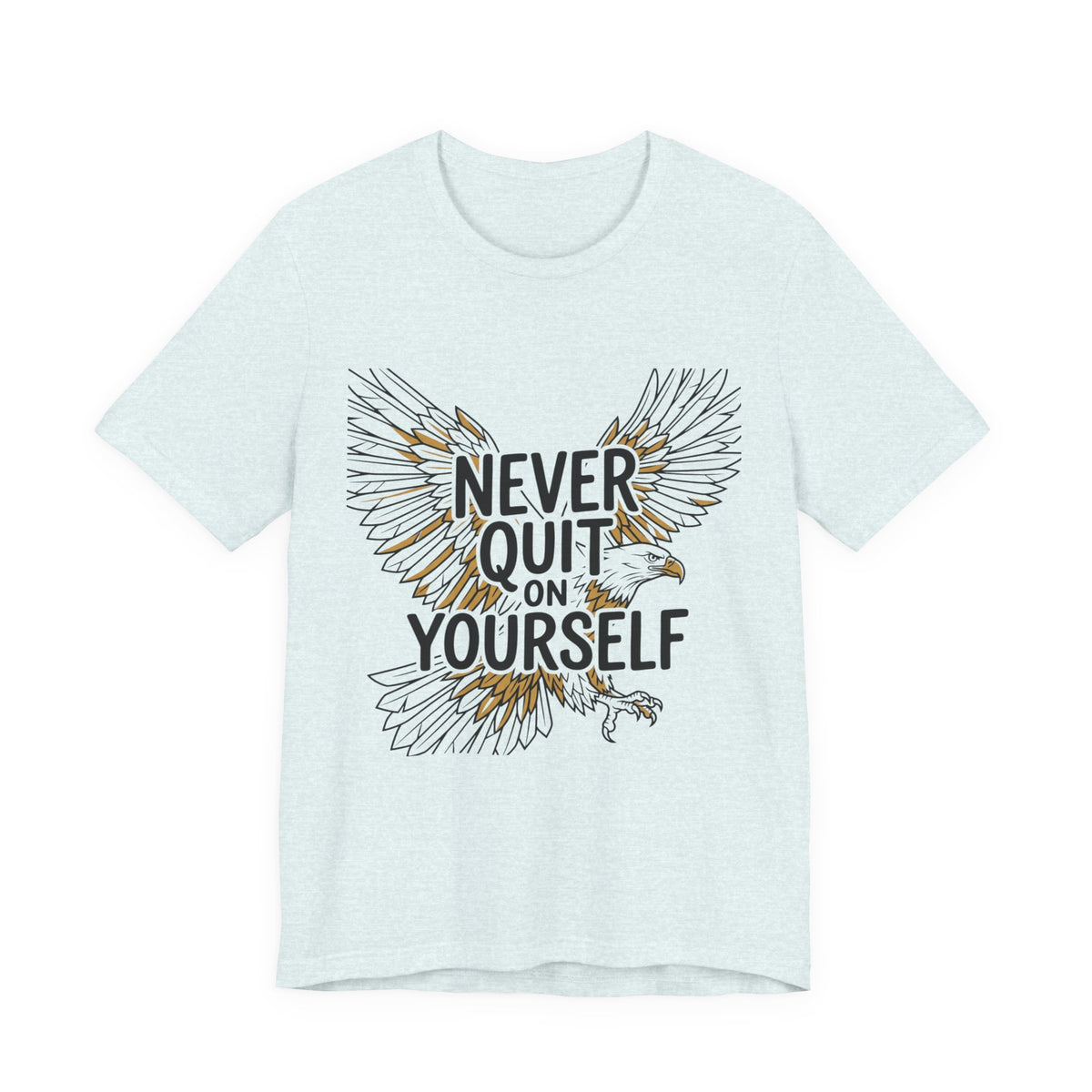 Never Quit On Yourself Eagle Tee — Inspirational Motivational T-Shirt