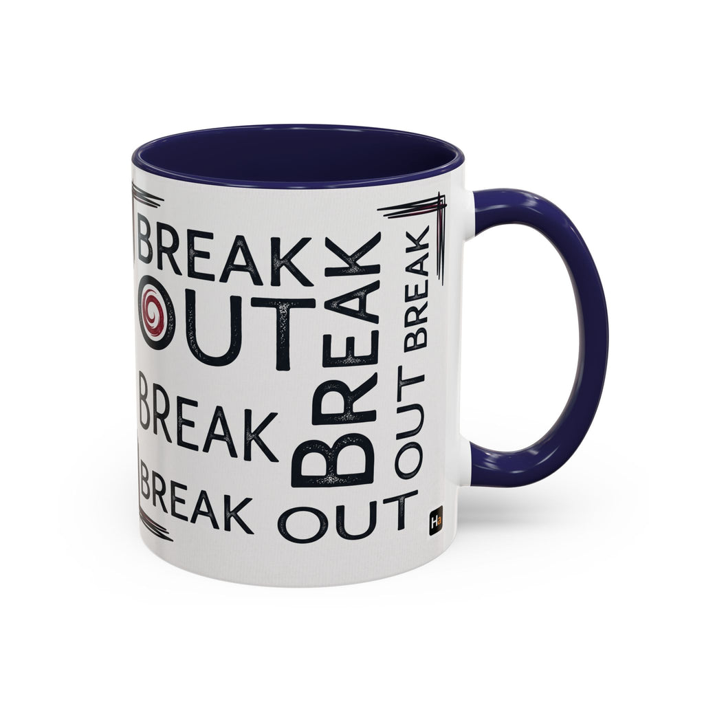 Break Out Coffee Mug — Motivational Accent Mug (11/15 oz)