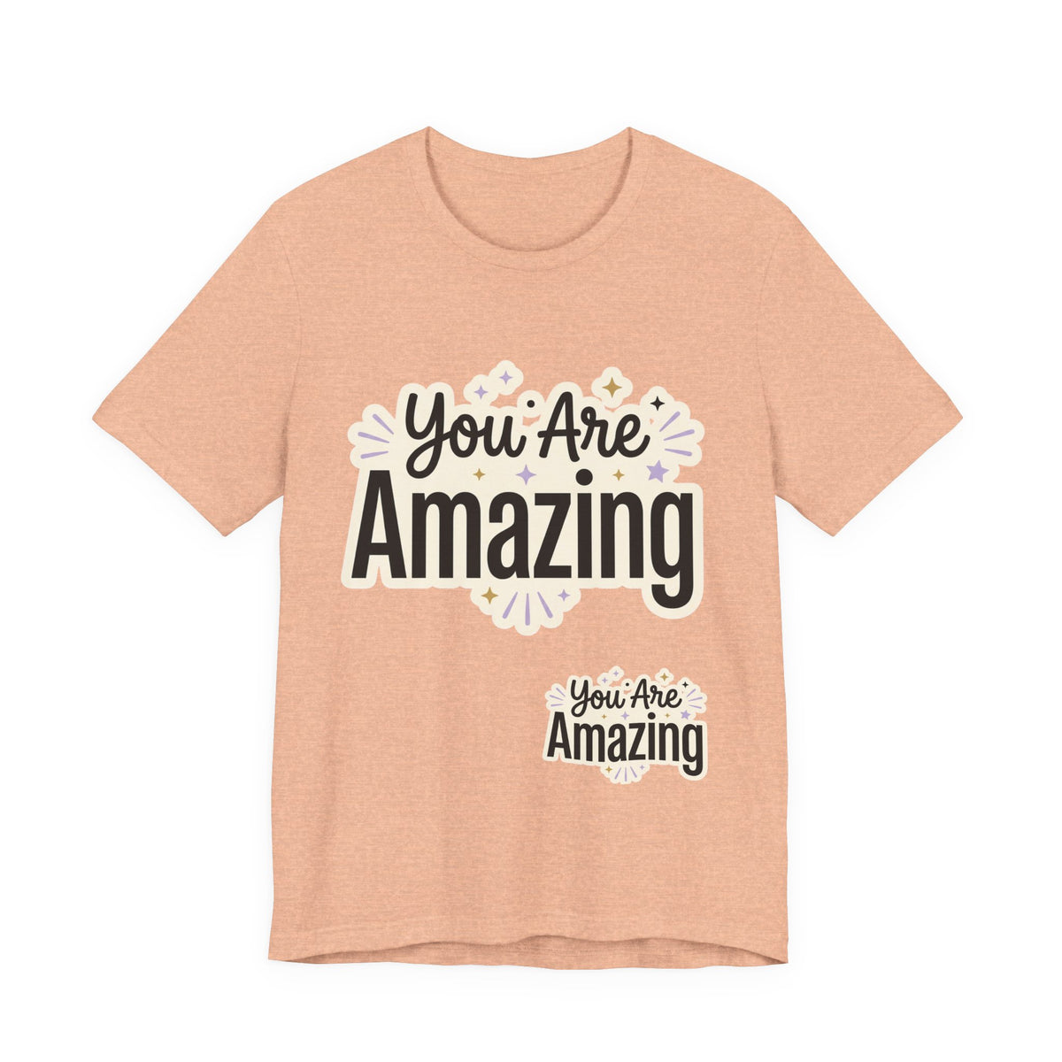 You Are Amazing T-Shirt — Inspirational Graphic Tee