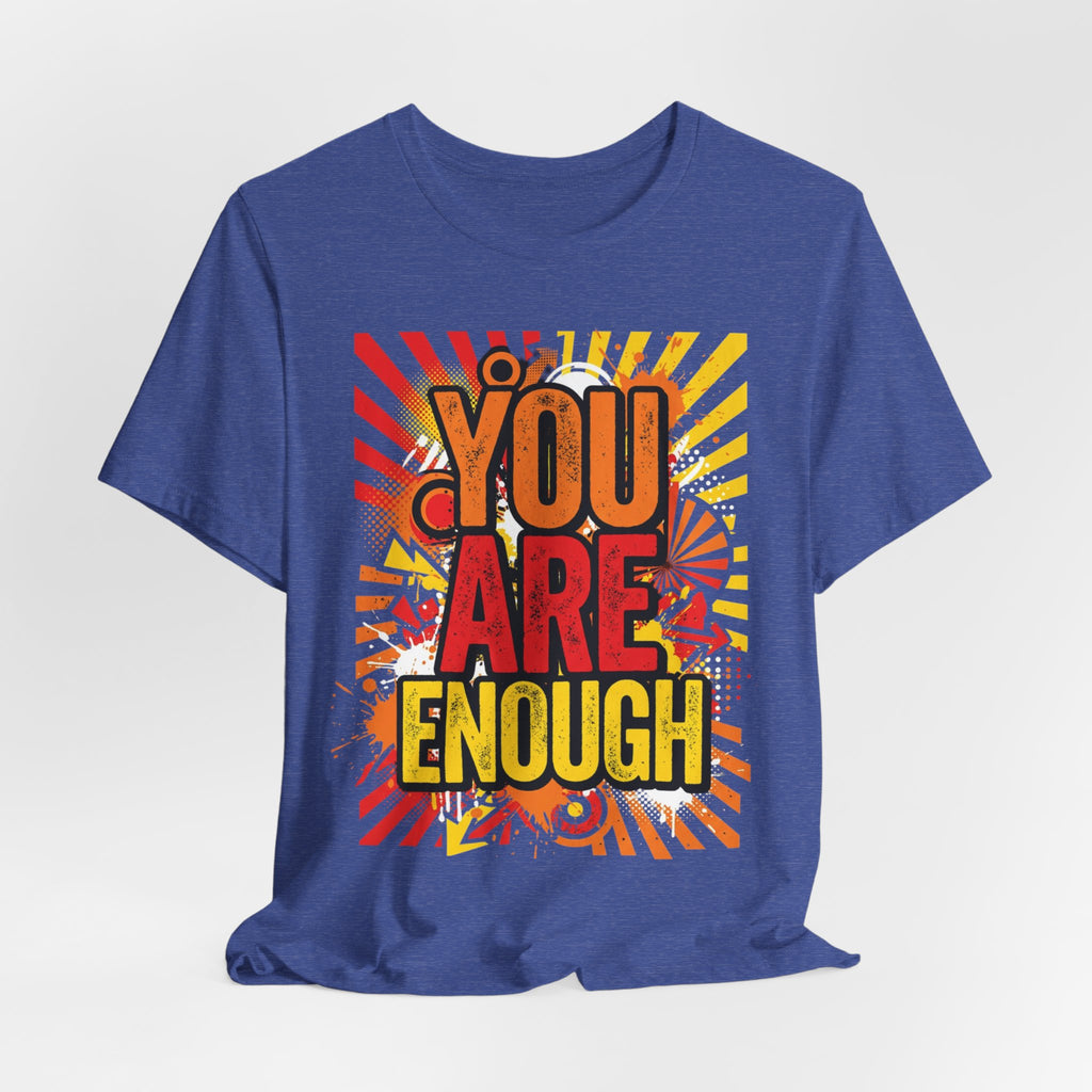 You Are Enough Graphic Tee — Positive Affirmation Shirt