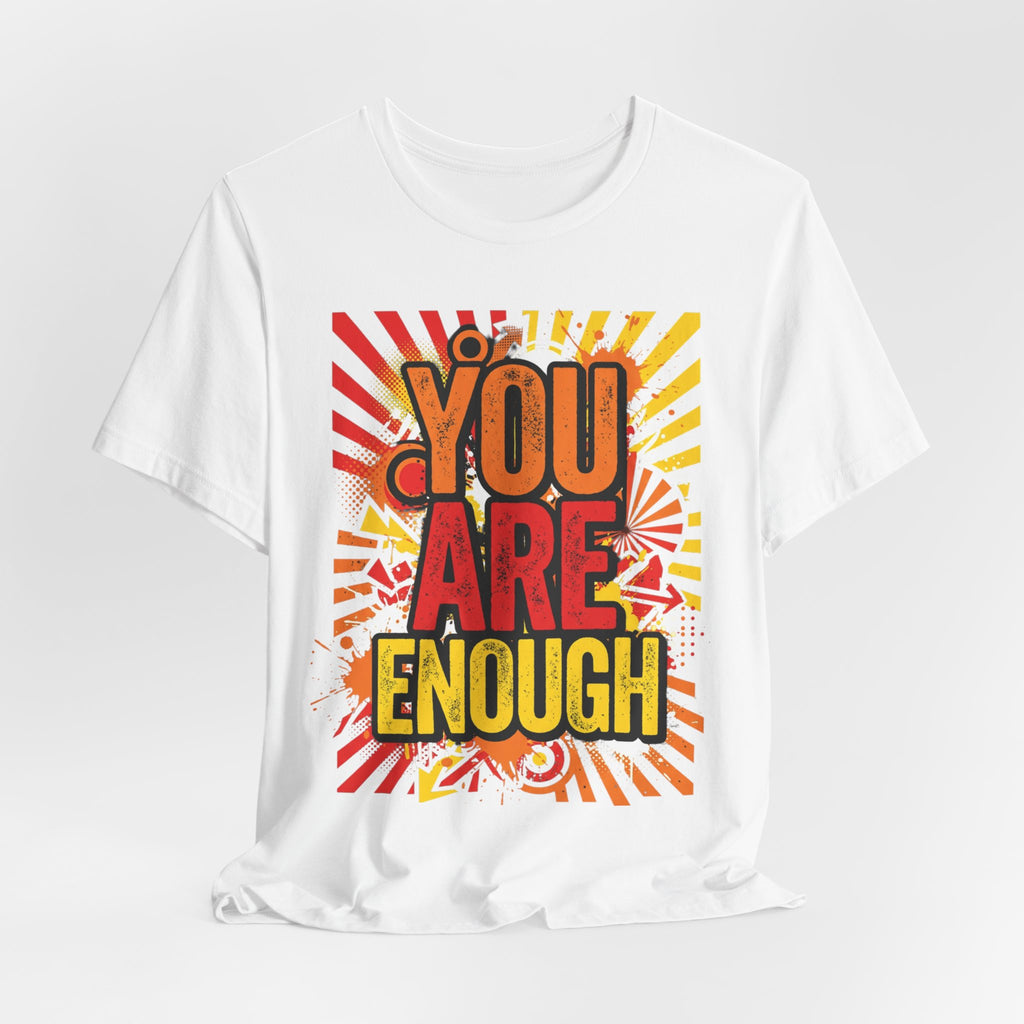You Are Enough Graphic Tee — Positive Affirmation Shirt