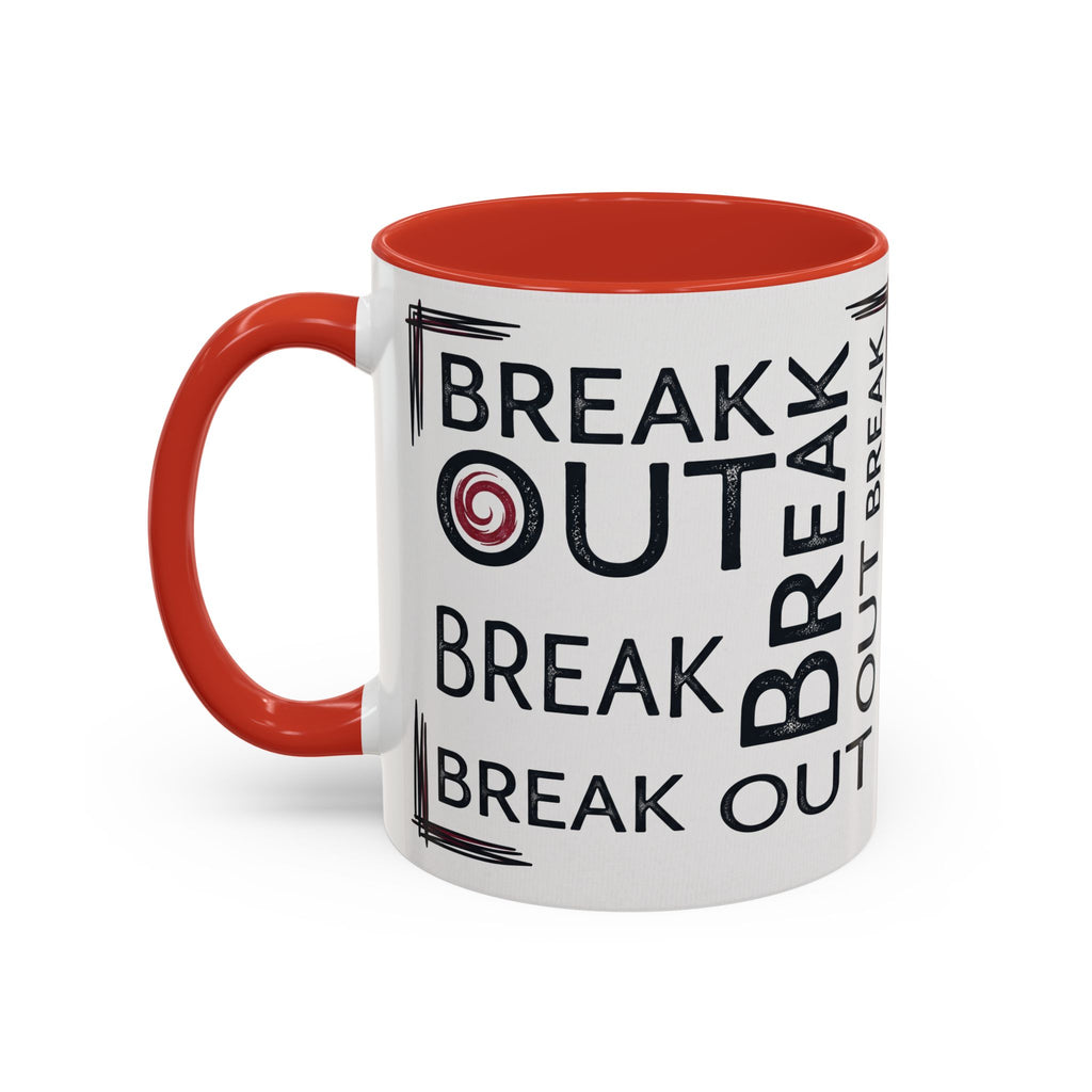 Break Out Accent Coffee Mug – Motivational Phrase Ceramic Coffee Cup (11/15oz)