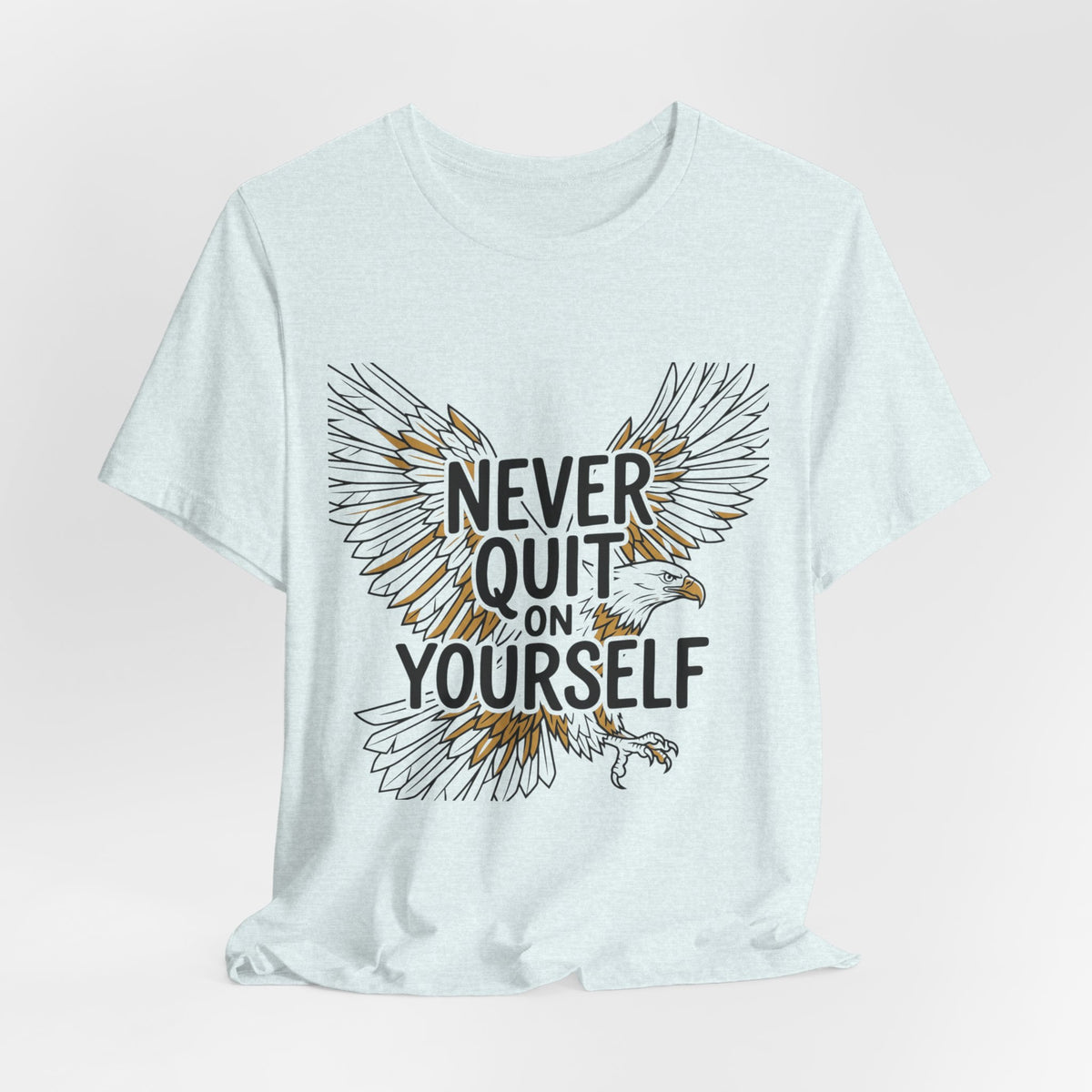 Never Quit On Yourself Eagle Tee — Inspirational Motivational T-Shirt