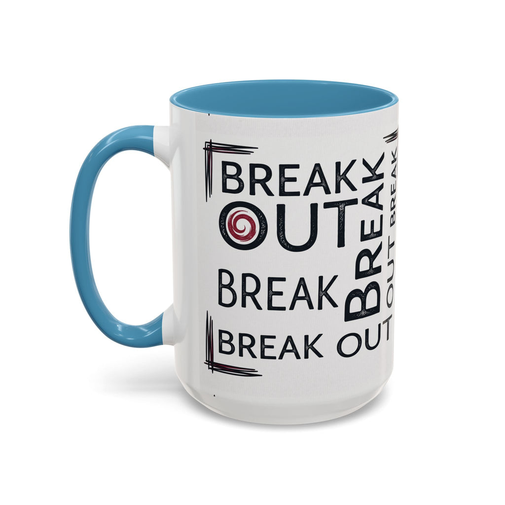 Break Out Accent Coffee Mug – Motivational Phrase Ceramic Coffee Cup (11/15oz)