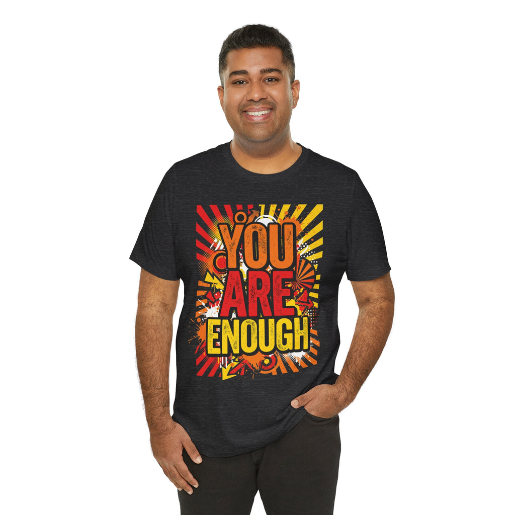 You Are Enough Graphic Tee — Positive Affirmation Shirt