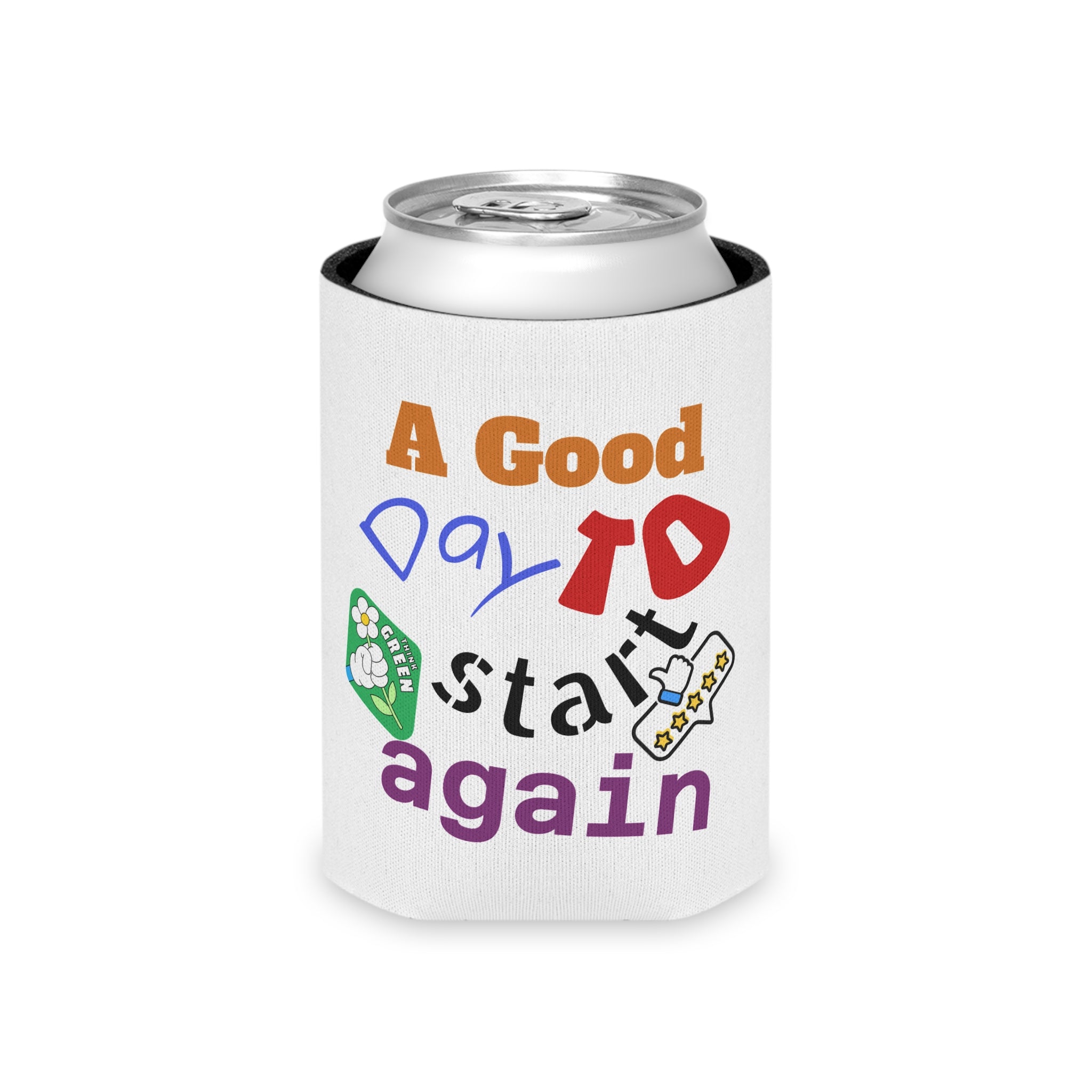 Can Cooler — "A Good Day to Start Again" Insulated Beverage Koozie