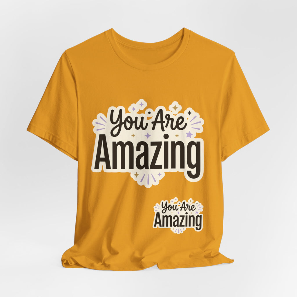 You Are Amazing T-Shirt — Inspirational Graphic Tee