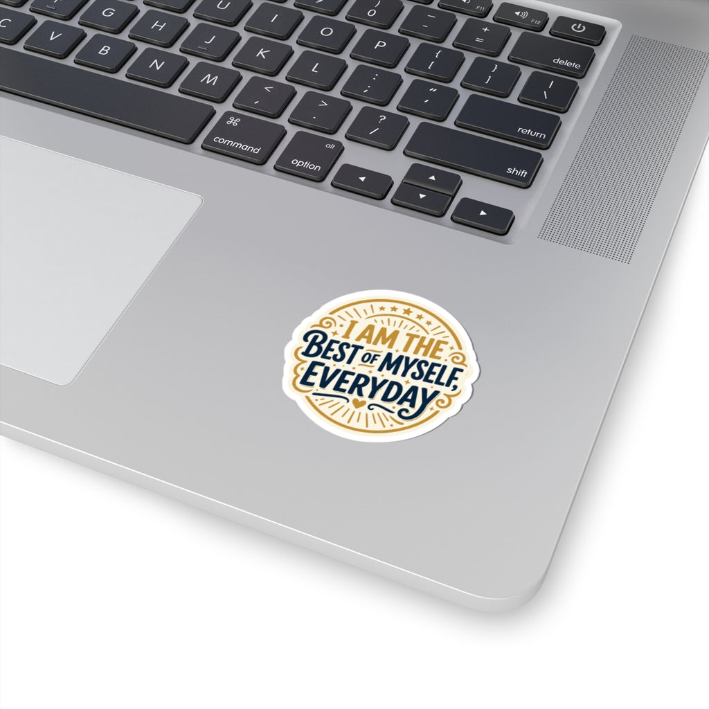 Inspirational Kiss-Cut Sticker — "I Am the Best of Myself, Everyday" Motivational Decal
