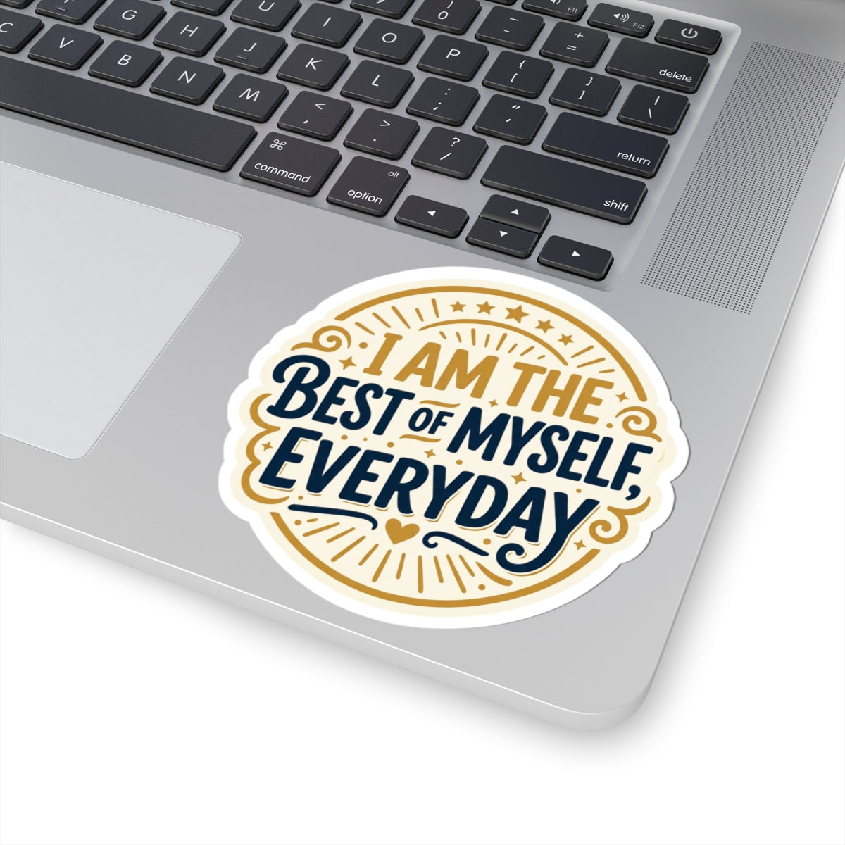 Inspirational Kiss-Cut Sticker — "I Am the Best of Myself, Everyday" Motivational Decal