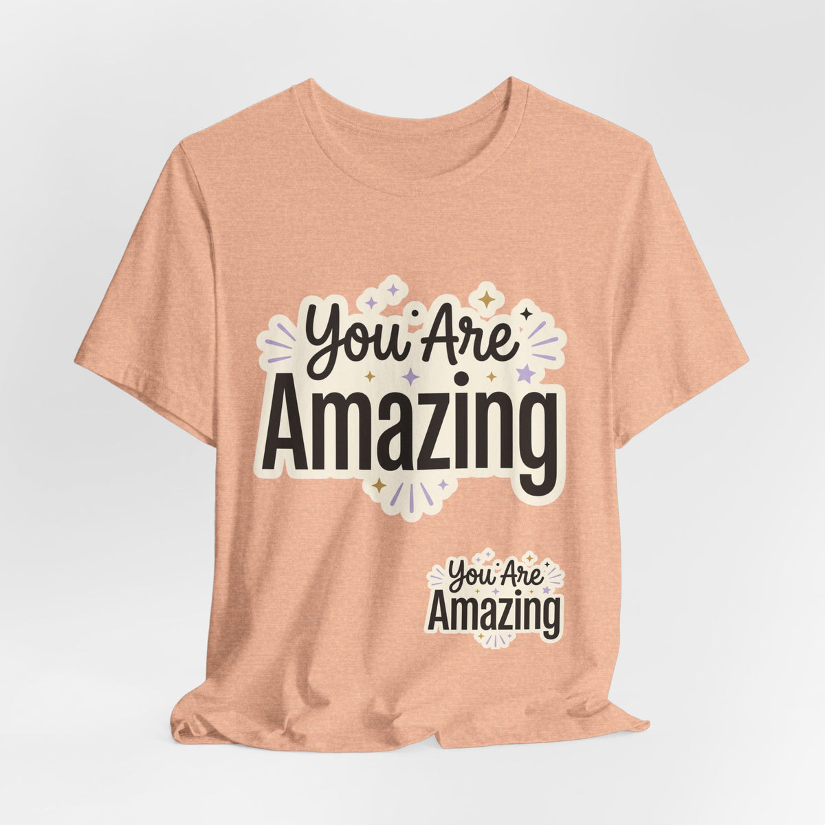 You Are Amazing T-Shirt — Inspirational Graphic Tee