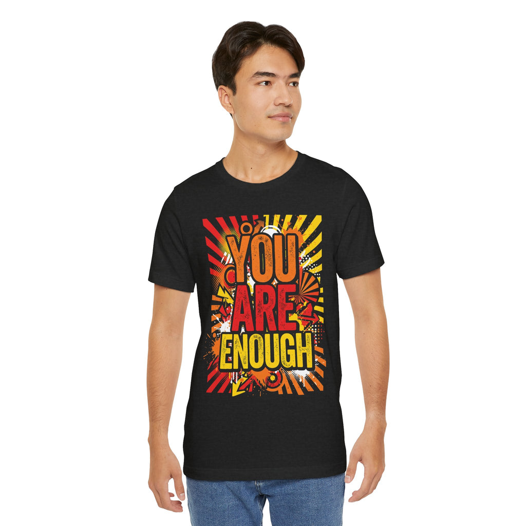 You Are Enough Graphic Tee — Positive Affirmation Shirt