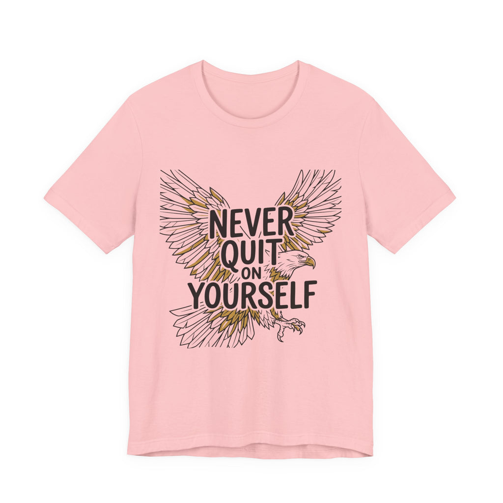 Never Quit On Yourself Eagle Tee — Inspirational Motivational T-Shirt