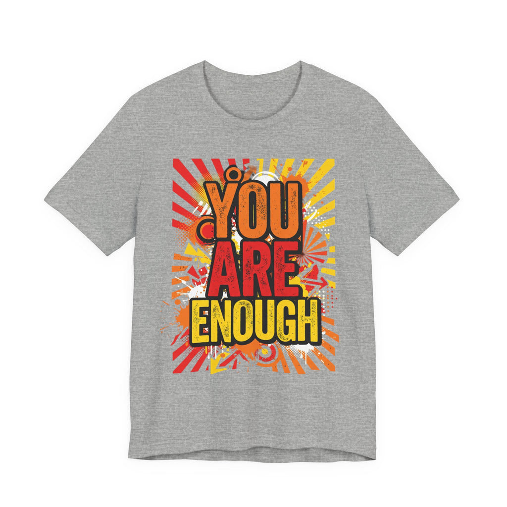 You Are Enough Graphic Tee — Positive Affirmation Shirt