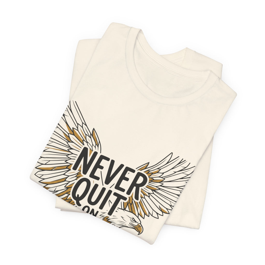 Never Quit On Yourself Eagle Tee — Inspirational Motivational T-Shirt