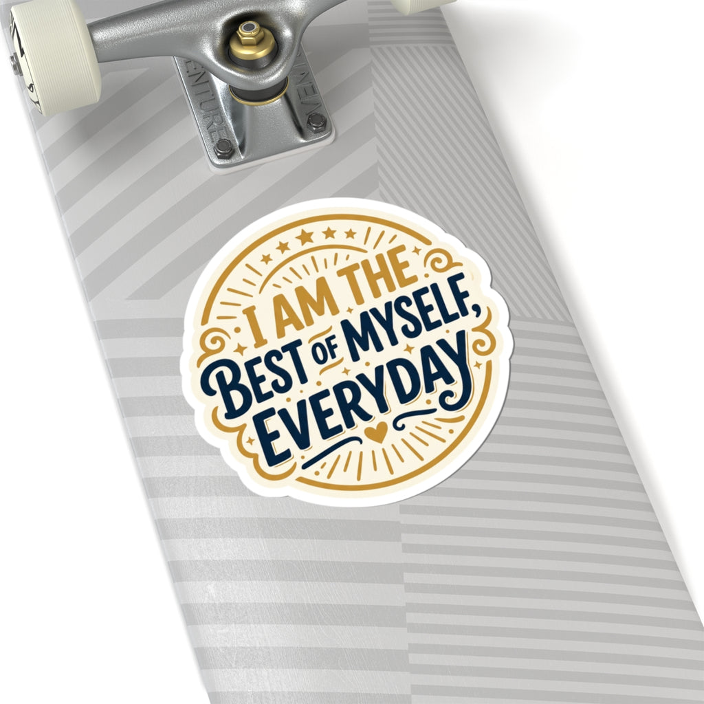 Inspirational Kiss-Cut Sticker — "I Am the Best of Myself, Everyday" Motivational Decal