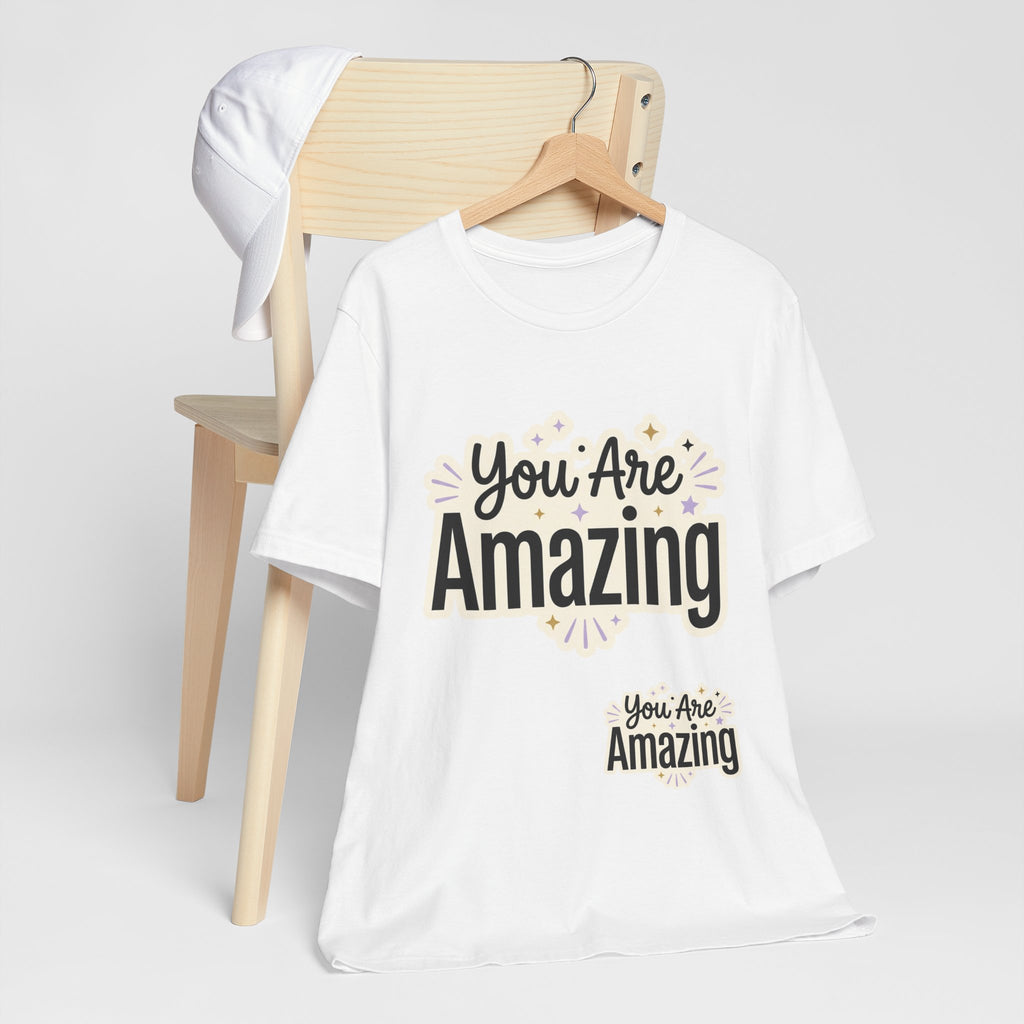 You Are Amazing T-Shirt — Inspirational Graphic Tee