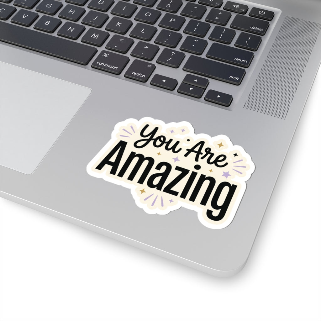 You Are Amazing Sticker — Motivational Kiss-Cut Vinyl Decal for Laptops, Water Bottles & Gifts