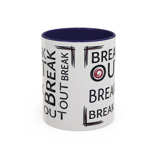Break Out Coffee Mug — Motivational Accent Mug (11/15 oz)