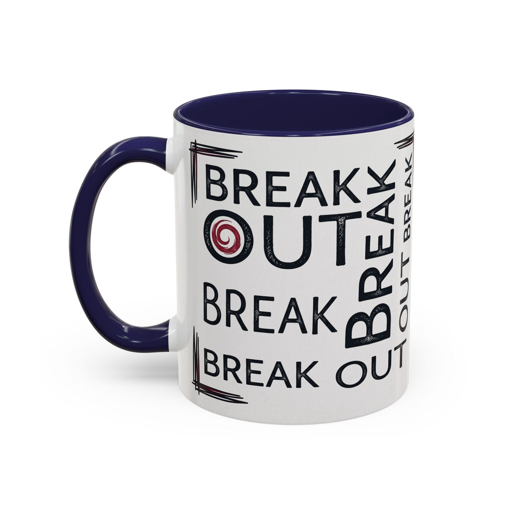 Break Out Accent Coffee Mug – Motivational Phrase Ceramic Coffee Cup (11/15oz)