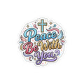 Peace Be With You Religious Sticker — Christian Cross Vinyl Kiss-Cut