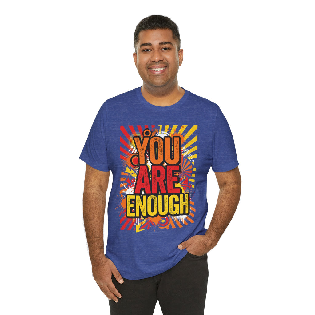 You Are Enough Graphic Tee — Positive Affirmation Shirt