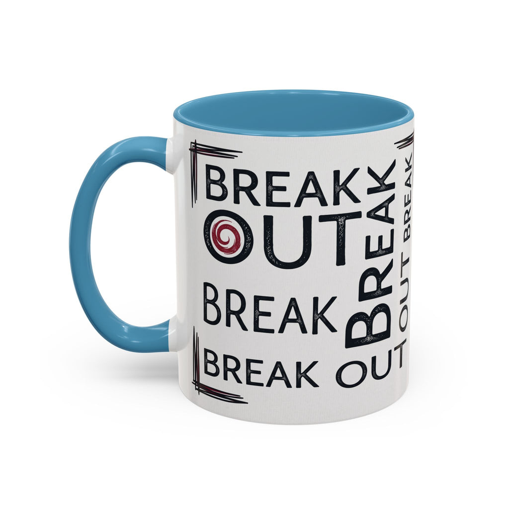 Break Out Coffee Mug — Motivational Accent Mug (11/15 oz)