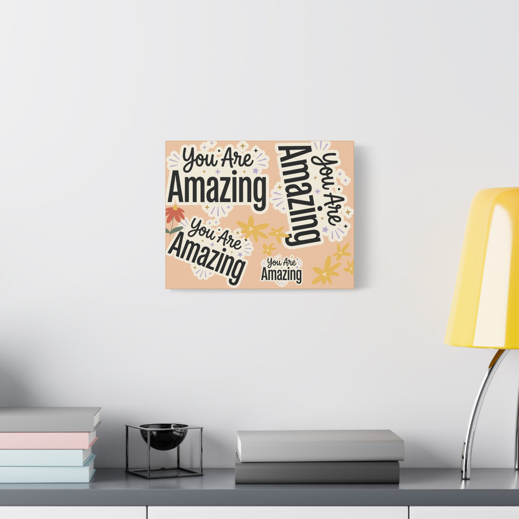 You Are Amazing Canvas Wall Art — Inspirational Stretched Matte Print