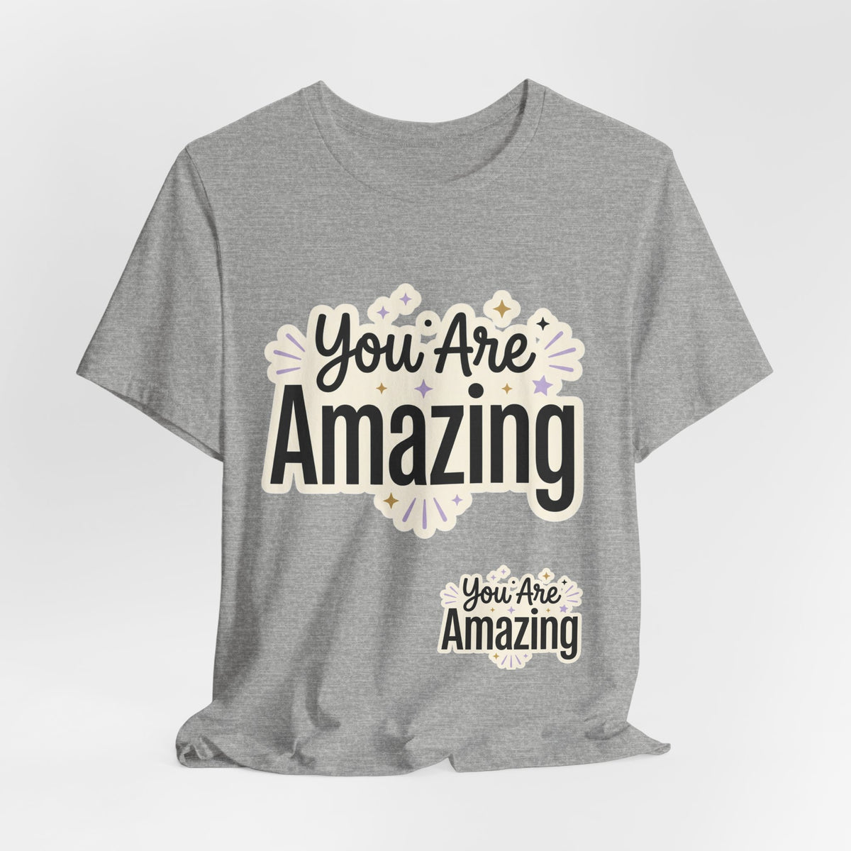 You Are Amazing T-Shirt — Inspirational Graphic Tee