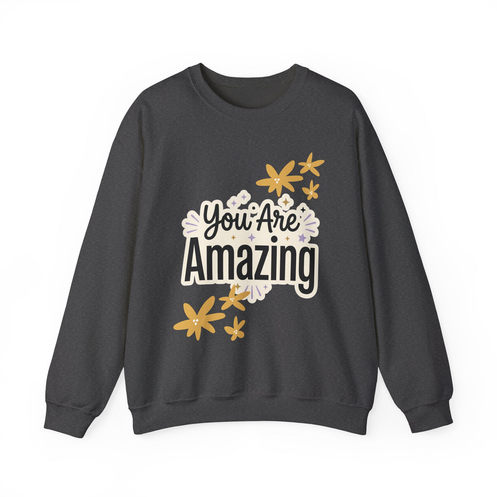 You Are Amazing Crewneck Sweatshirt — Inspirational Graphic Crewneck