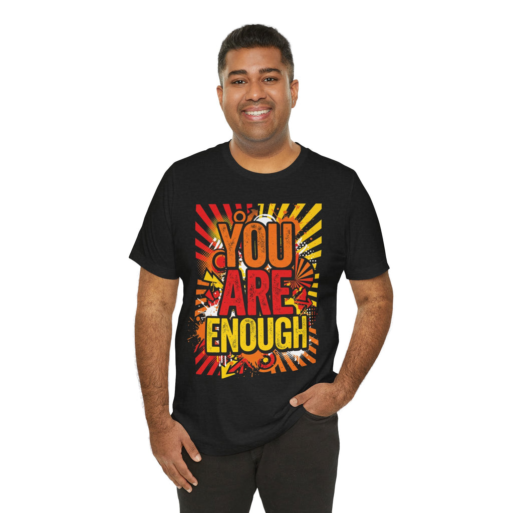 You Are Enough Graphic Tee — Positive Affirmation Shirt