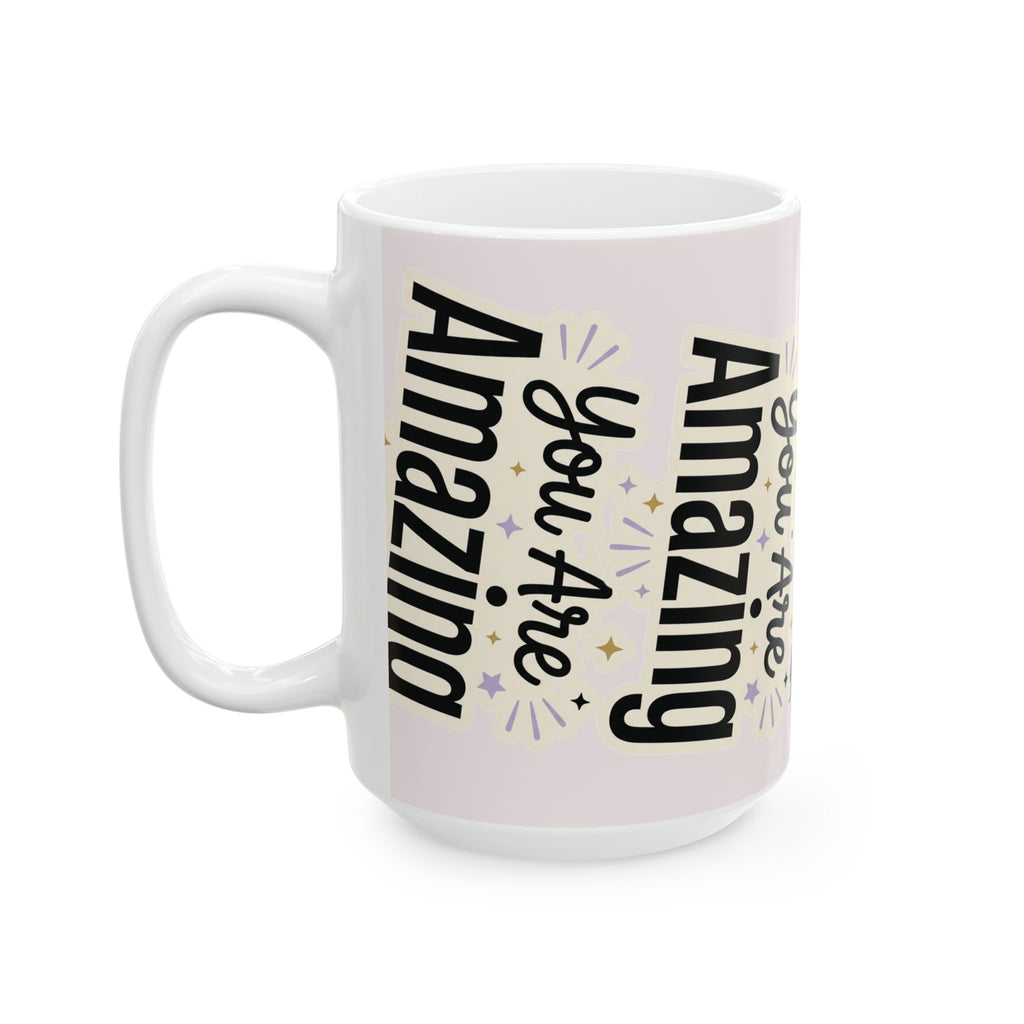 Inspirational Ceramic Mug - "You Are Amazing" Floral Coffee Cup (11oz, 15oz)