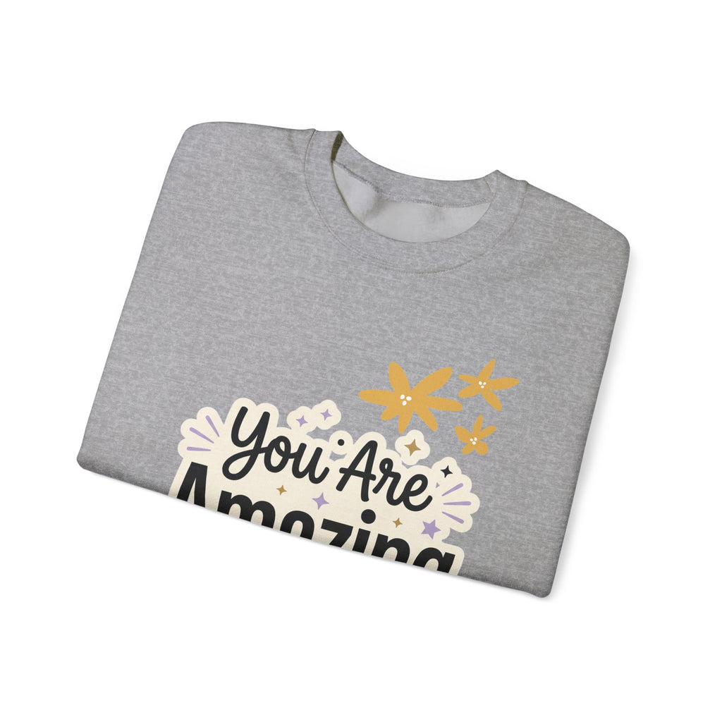 You Are Amazing Crewneck Sweatshirt — Inspirational Graphic Crewneck