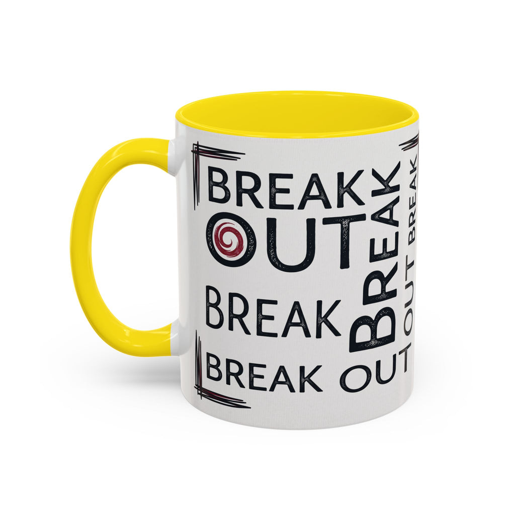 Break Out Accent Coffee Mug – Motivational Phrase Ceramic Coffee Cup (11/15oz)