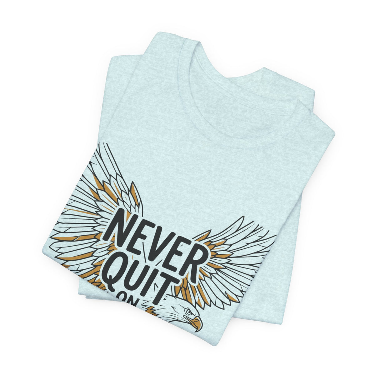 Never Quit On Yourself Eagle Tee — Inspirational Motivational T-Shirt