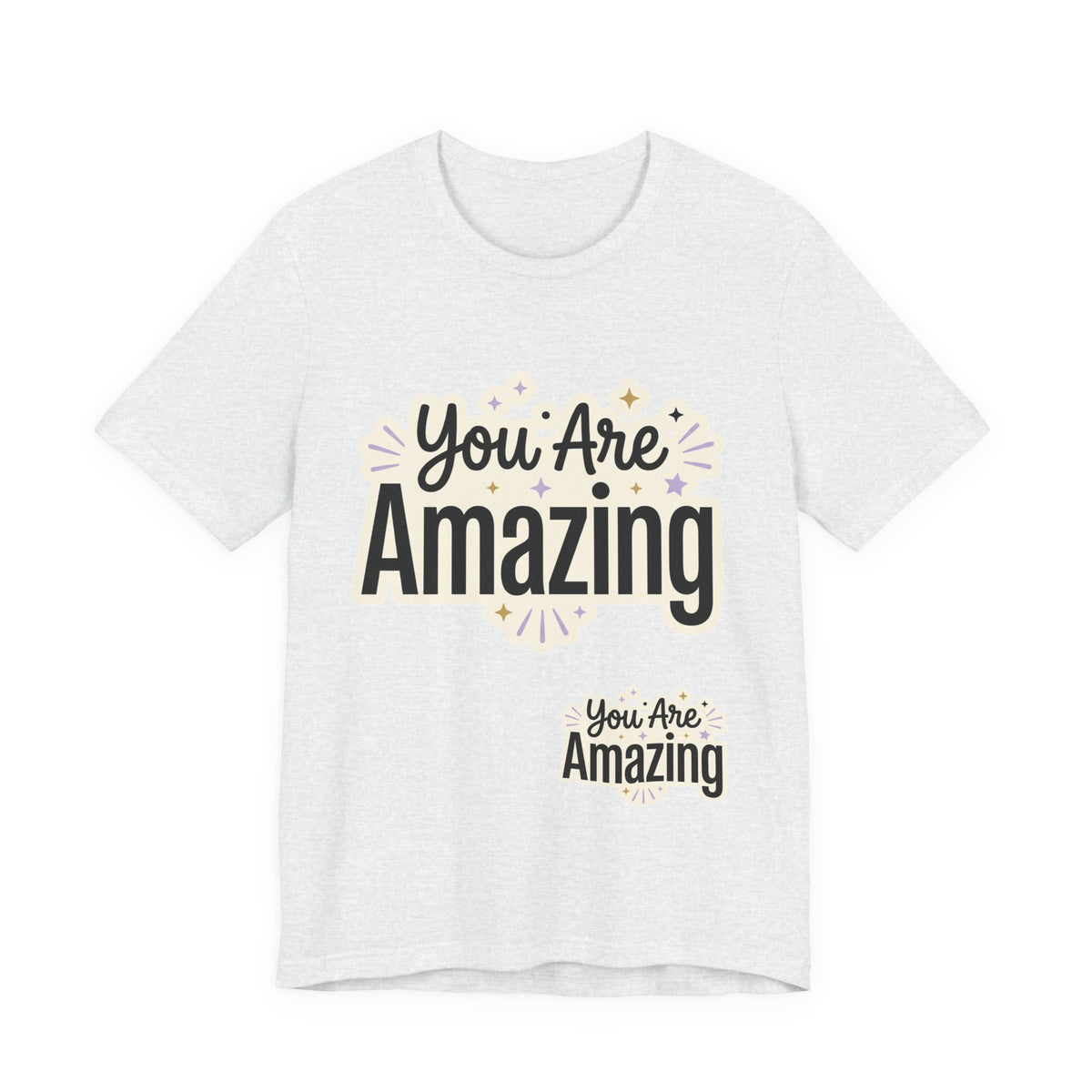 You Are Amazing T-Shirt — Inspirational Graphic Tee