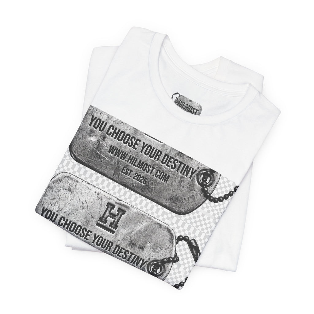 Dog Tag Graphic Tee Shirt — "You Choose Your Destiny" Hilmost Military-Inspired T-Shirt