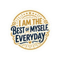 Inspirational Kiss-Cut Sticker — "I Am the Best of Myself, Everyday" Motivational Decal