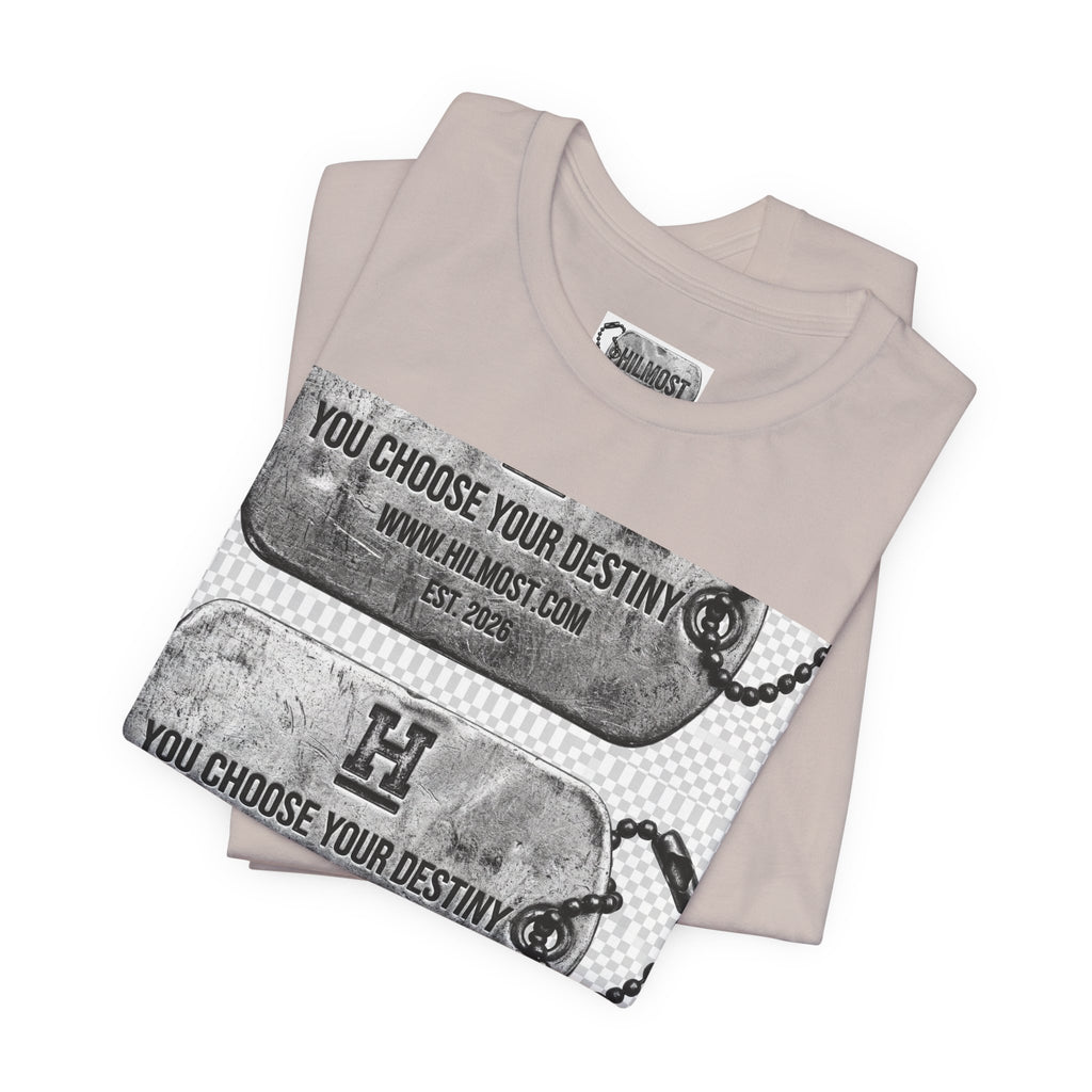 Dog Tag Graphic Tee Shirt — "You Choose Your Destiny" Hilmost Military-Inspired T-Shirt