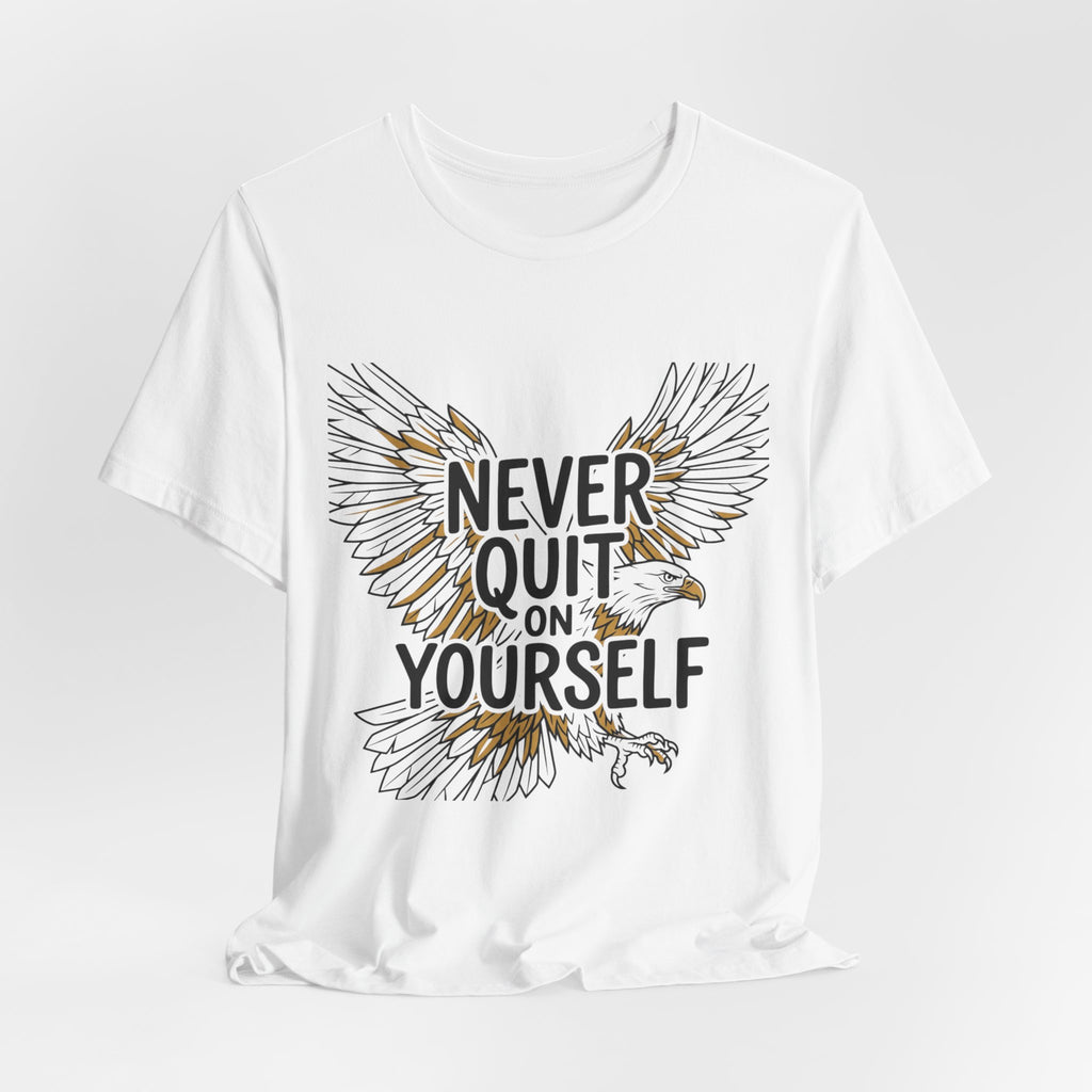 Never Quit On Yourself Eagle Tee — Inspirational Motivational T-Shirt