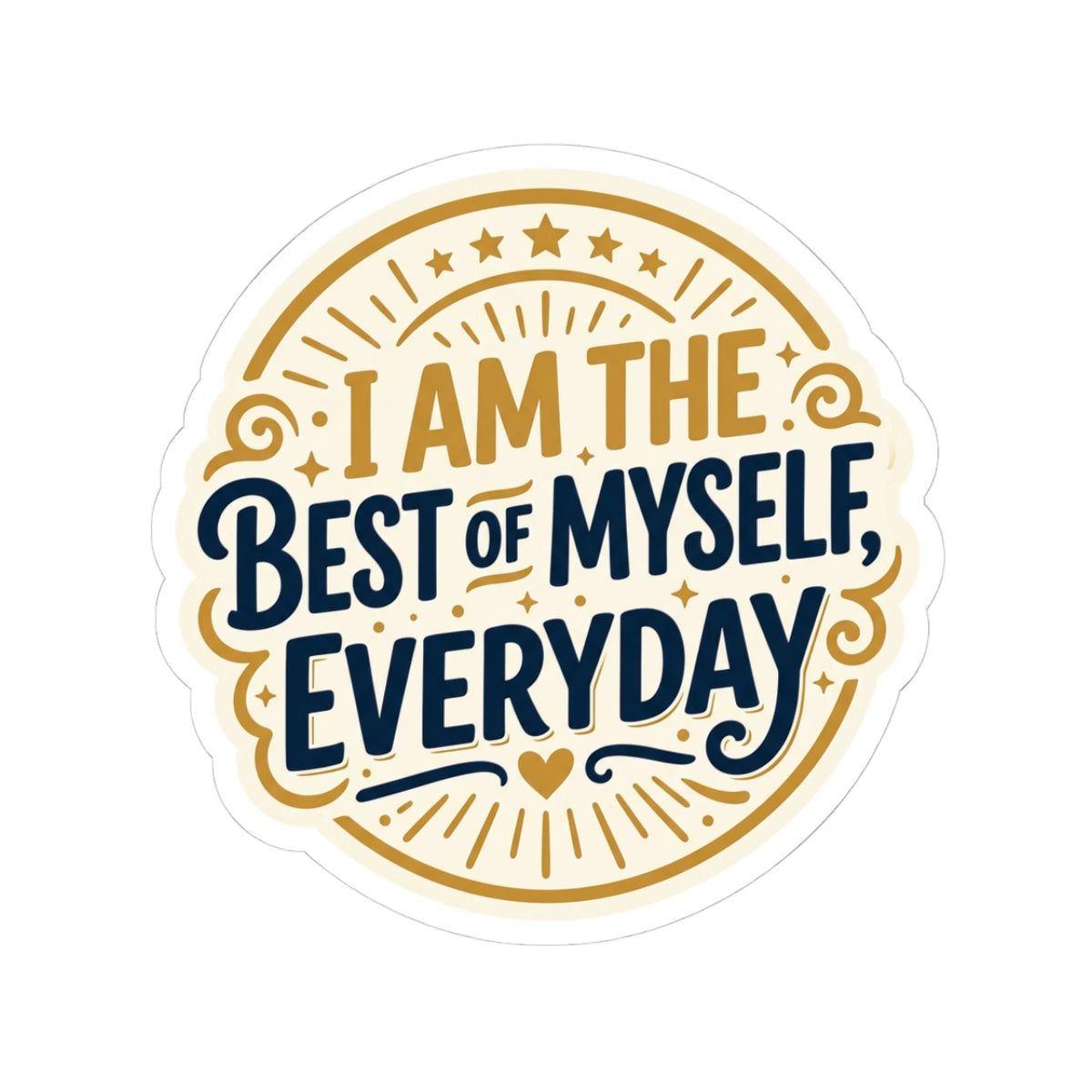 Inspirational Kiss-Cut Sticker — "I Am the Best of Myself, Everyday" Motivational Decal
