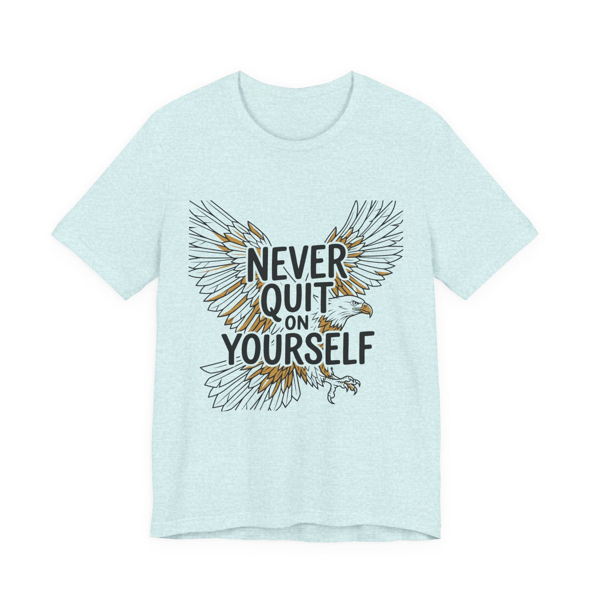 Never Quit On Yourself Eagle Tee — Inspirational Motivational T-Shirt