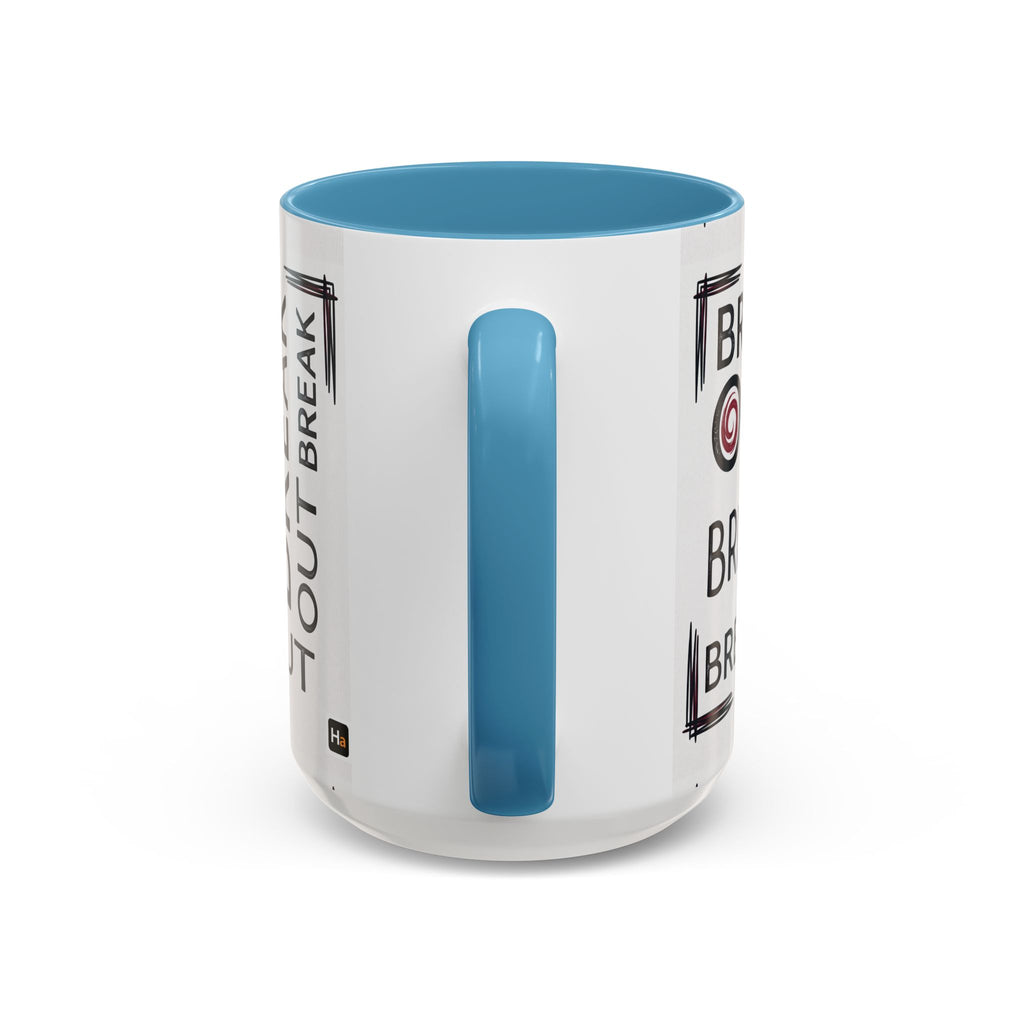 Break Out Coffee Mug — Motivational Accent Mug (11/15 oz)