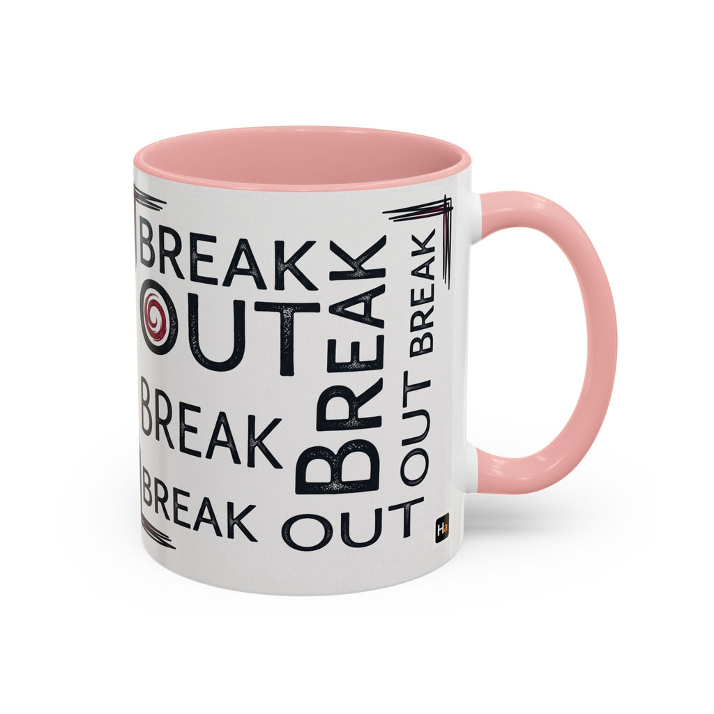 Break Out Coffee Mug — Motivational Accent Mug (11/15 oz)