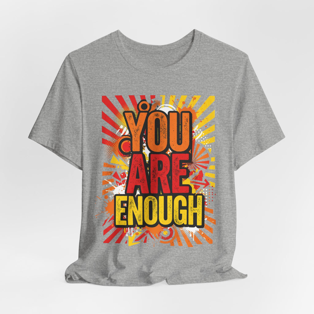 You Are Enough Graphic Tee — Positive Affirmation Shirt